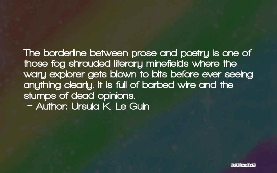 Seeing Things More Clearly Quotes By Ursula K. Le Guin