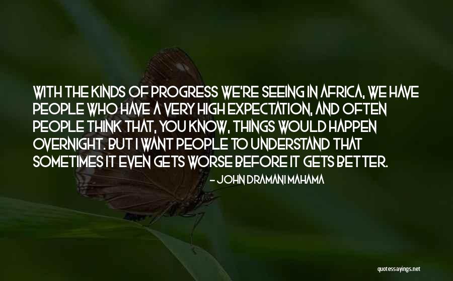 Seeing Things Quotes By John Dramani Mahama Seeing Things Quotes By John Dramani Mahama