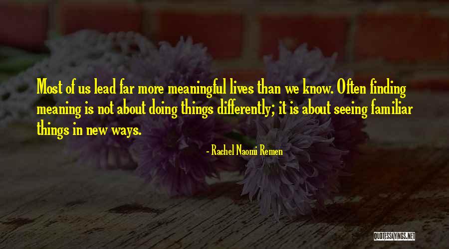 Seeing Things Quotes By Rachel Naomi Remen Seeing Things Quotes By Rachel Naomi Remen