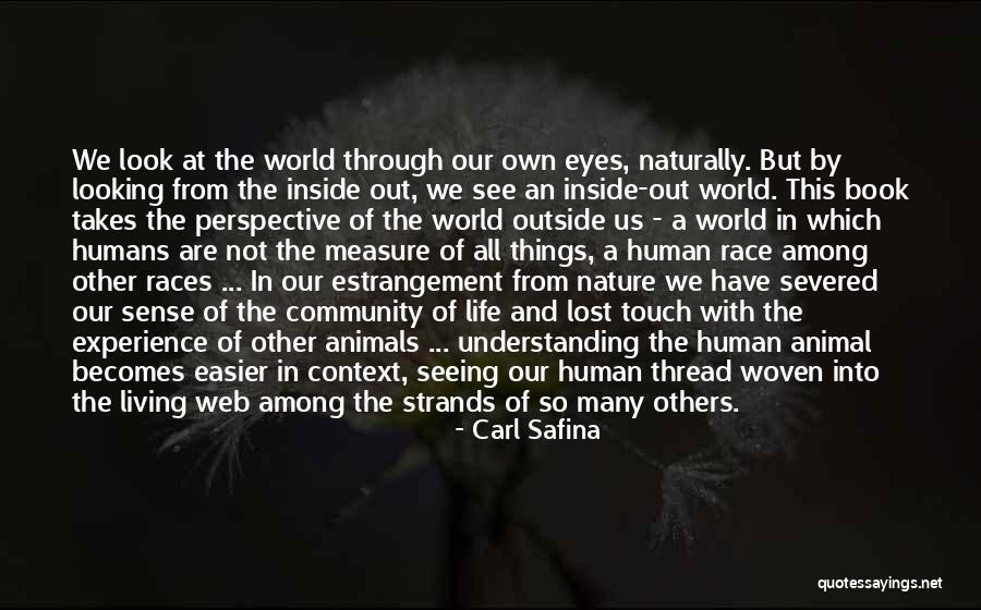 Seeing Things Through Others Eyes Quotes By Carl Safina