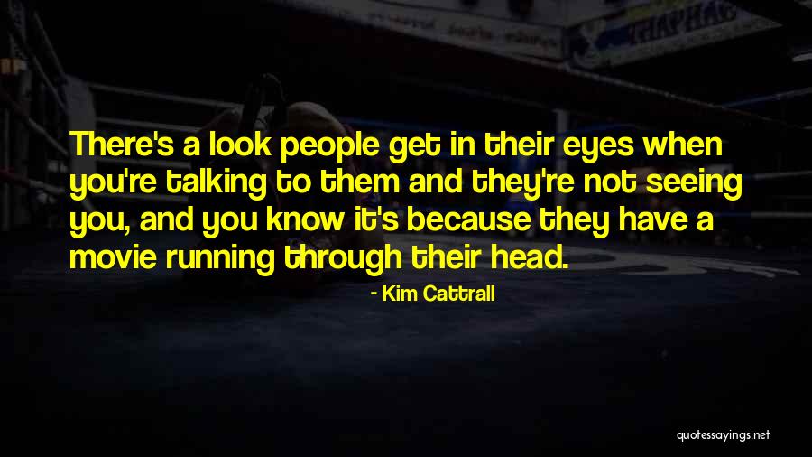 Seeing Things Through Others Eyes Quotes By Kim Cattrall