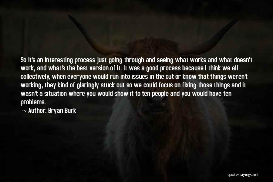 Seeing Things Through Quotes By Bryan Burk