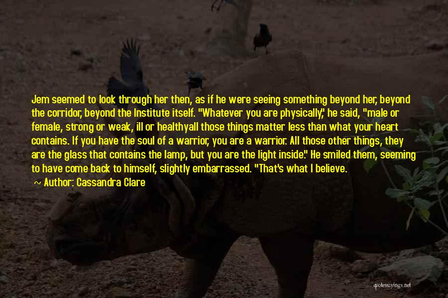 Seeing Things Through Quotes By Cassandra Clare