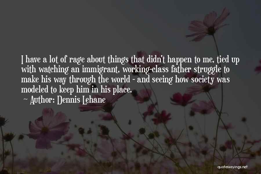 Seeing Things Through Quotes By Dennis Lehane