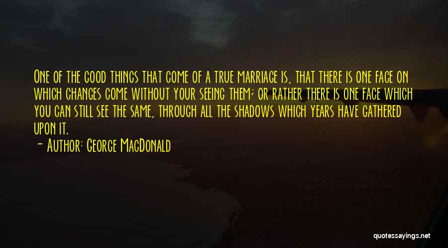 Seeing Things Through Quotes By George MacDonald