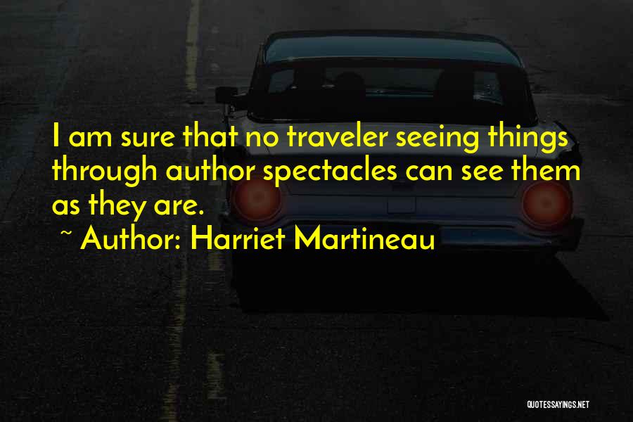 Seeing Things Through Quotes By Harriet Martineau