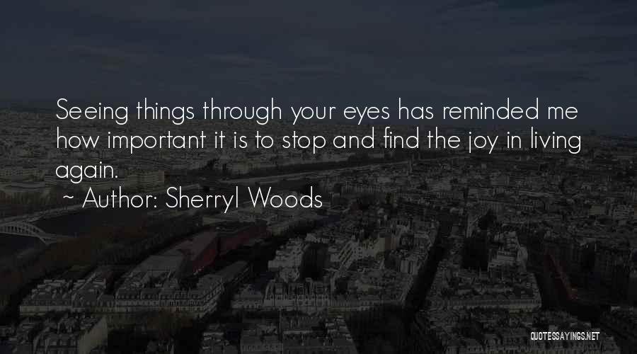 Seeing Things Through Quotes By Sherryl Woods