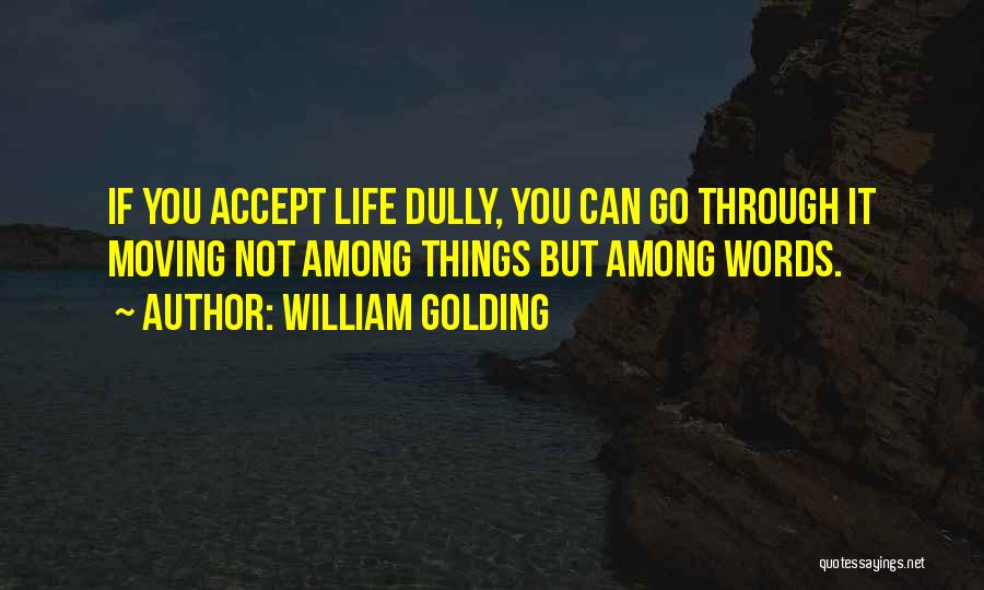 Seeing Things Through Quotes By William Golding