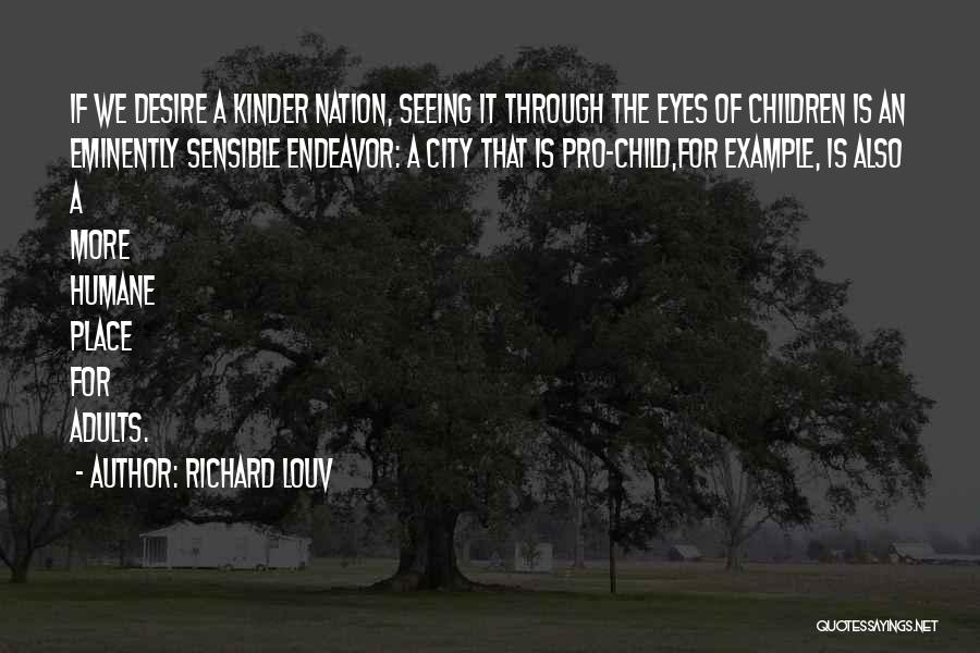 Seeing Through A Child's Eyes Quotes By Richard Louv