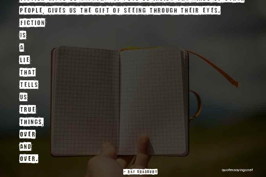 Seeing Through People Quotes By Ray Bradbury Seeing Through People Quotes By Ray Bradbury