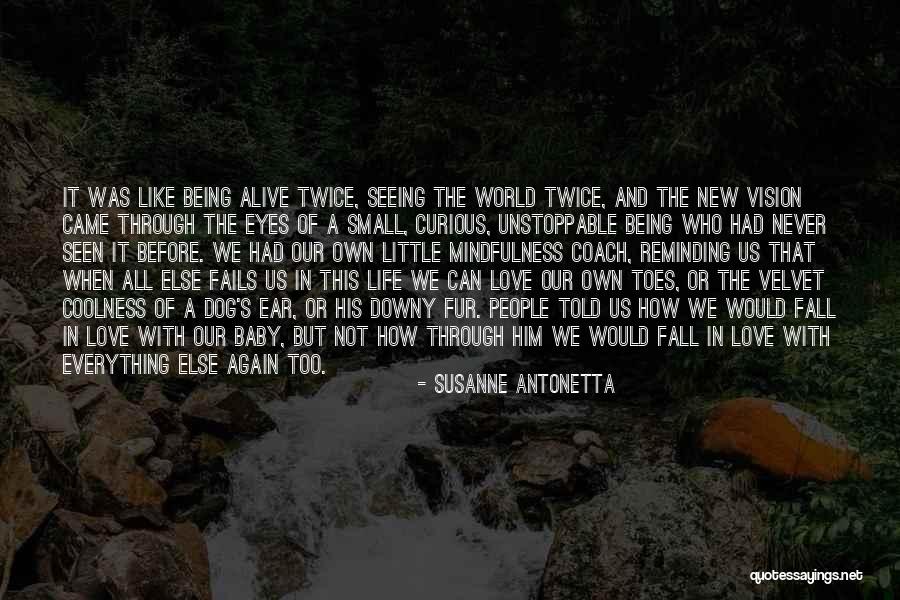 Seeing Through Someone Else Eyes Quotes By Susanne Antonetta Seeing Through Someone Else Eyes Quotes By Susanne Antonetta