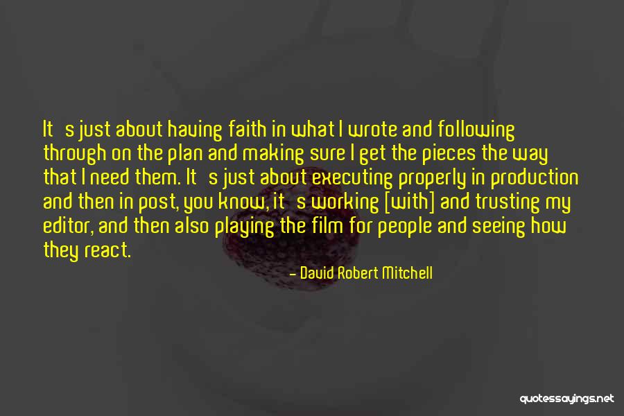 Seeing What You Get Quotes By David Robert Mitchell Seeing What You Get Quotes By David Robert Mitchell
