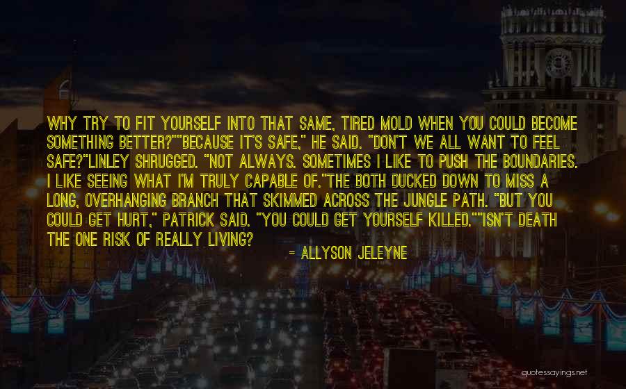 Seeing What You Want Quotes By Allyson Jeleyne Seeing What You Want Quotes By Allyson Jeleyne