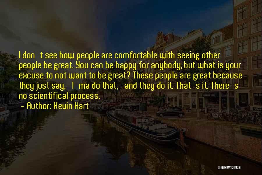 Seeing What You Want To See Quotes By Kevin Hart