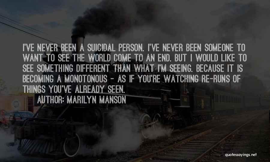 Seeing What You Want To See Quotes By Marilyn Manson