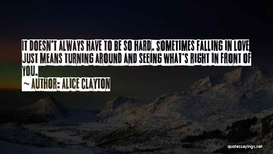 Seeing What's In Front Of You Quotes By Alice Clayton