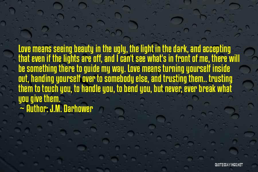 Seeing What's In Front Of You Quotes By J.M. Darhower