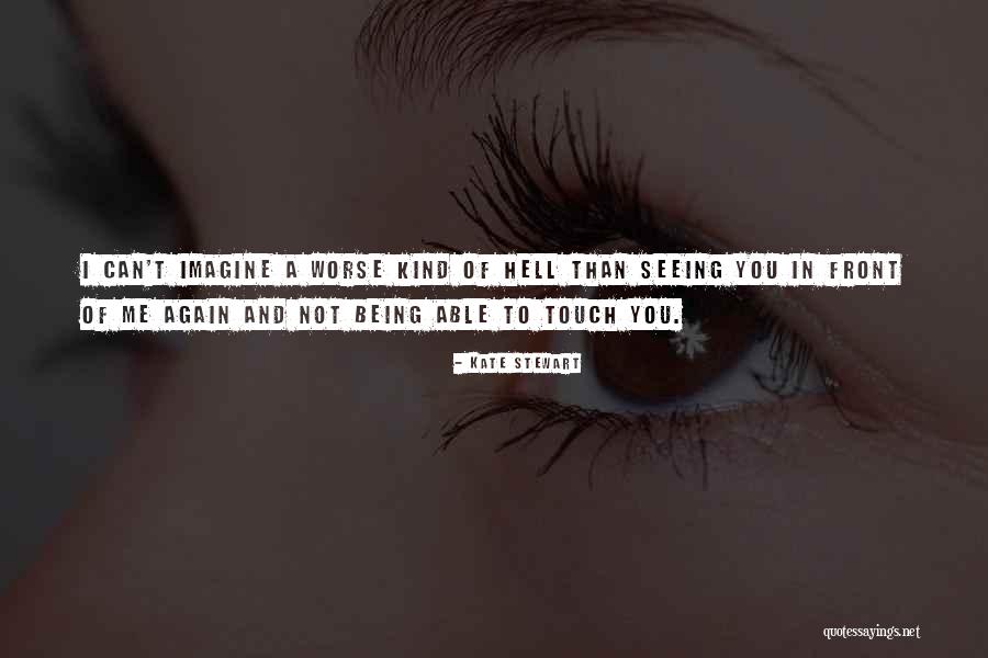 Seeing What's In Front Of You Quotes By Kate Stewart Seeing What's In Front Of You Quotes By Kate Stewart