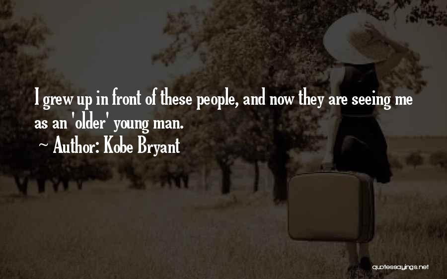 Seeing What's In Front Of You Quotes By Kobe Bryant