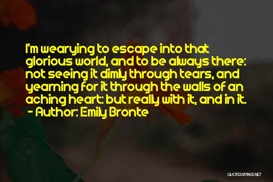 Seeing With The Heart Quotes By Emily Bronte