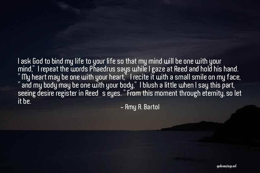 Seeing With Your Eyes Quotes By Amy A. Bartol Seeing With Your Eyes Quotes By Amy A. Bartol