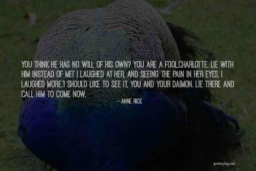 Seeing With Your Eyes Quotes By Anne Rice Seeing With Your Eyes Quotes By Anne Rice