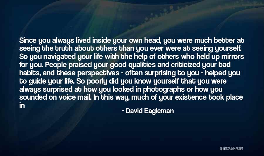 Seeing With Your Eyes Quotes By David Eagleman Seeing With Your Eyes Quotes By David Eagleman
