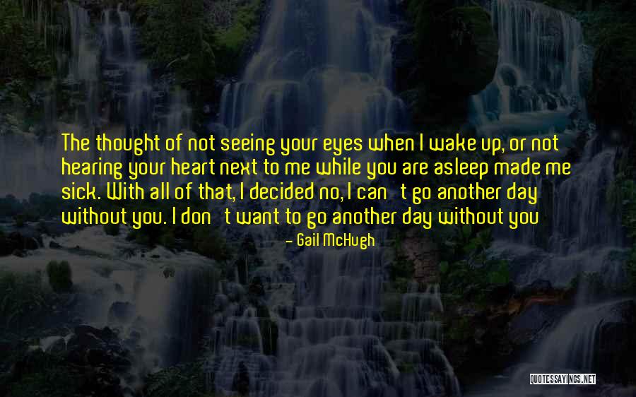 Seeing With Your Eyes Quotes By Gail McHugh Seeing With Your Eyes Quotes By Gail McHugh