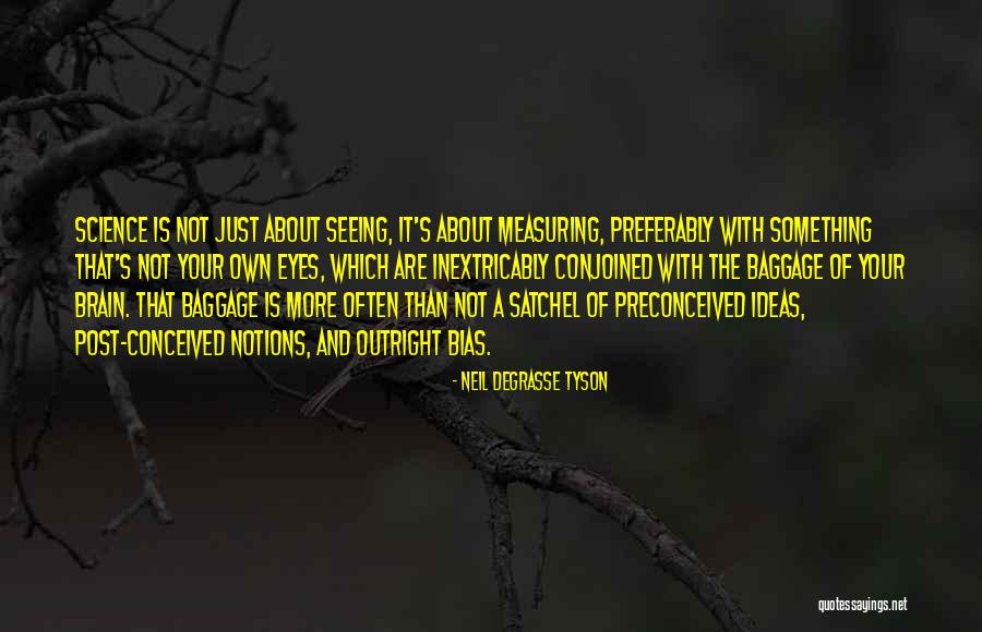 Seeing With Your Eyes Quotes By Neil DeGrasse Tyson Seeing With Your Eyes Quotes By Neil DeGrasse Tyson