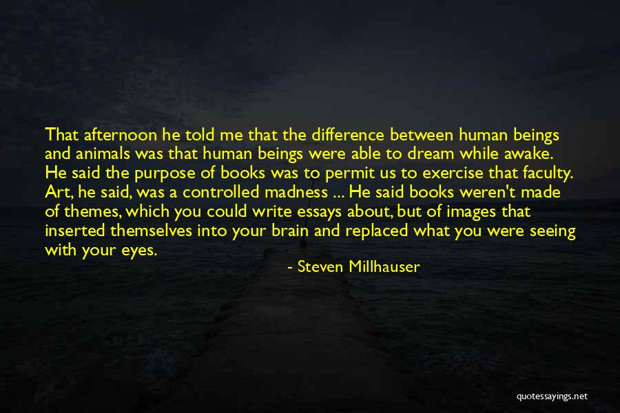Seeing With Your Eyes Quotes By Steven Millhauser Seeing With Your Eyes Quotes By Steven Millhauser