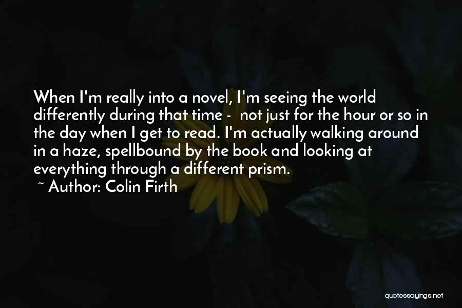 Seeing World Differently Quotes By Colin Firth