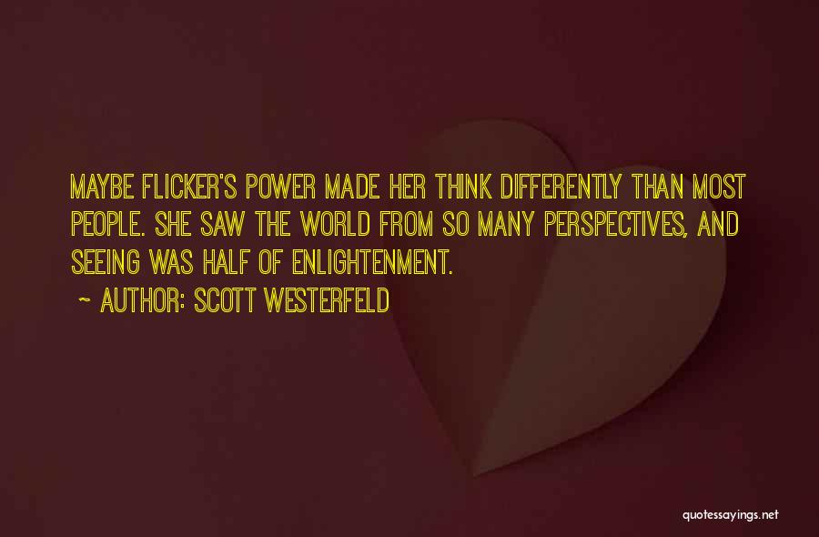 Seeing World Differently Quotes By Scott Westerfeld
