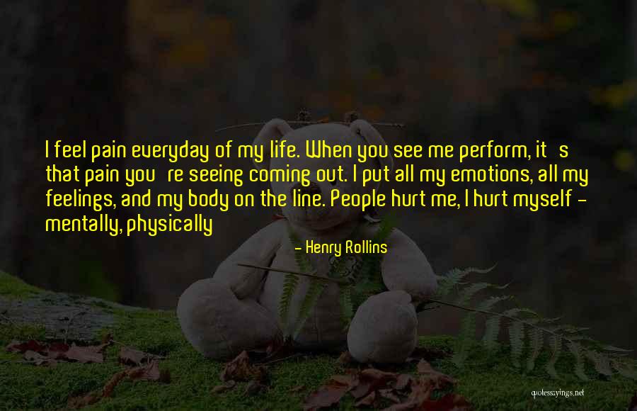 Seeing You Everyday Quotes By Henry Rollins Seeing You Everyday Quotes By Henry Rollins