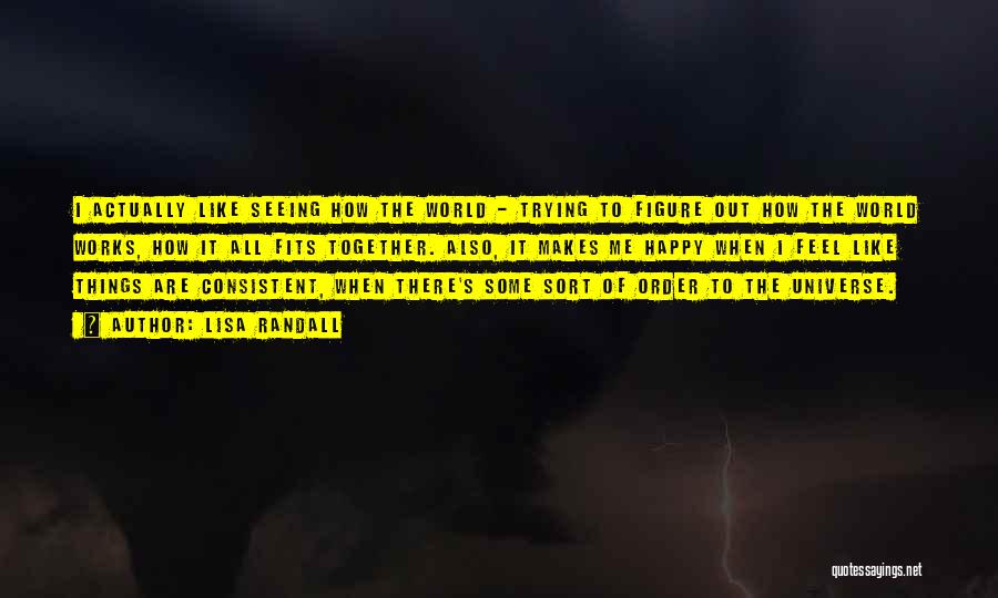Seeing You Makes Me Happy Quotes By Lisa Randall