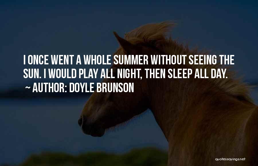 Seeing You Sleep Quotes By Doyle Brunson