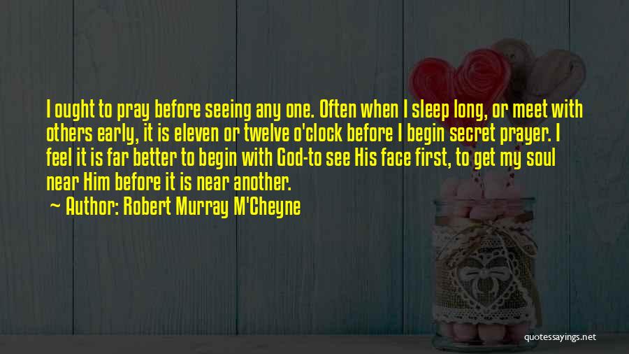 Seeing You Sleep Quotes By Robert Murray M'Cheyne