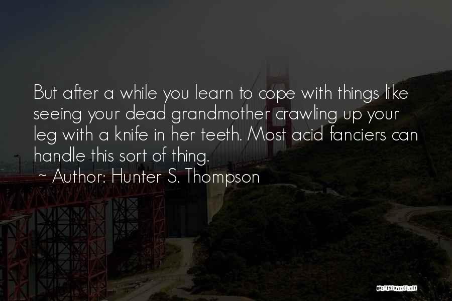 Seeing You With Her Quotes By Hunter S. Thompson