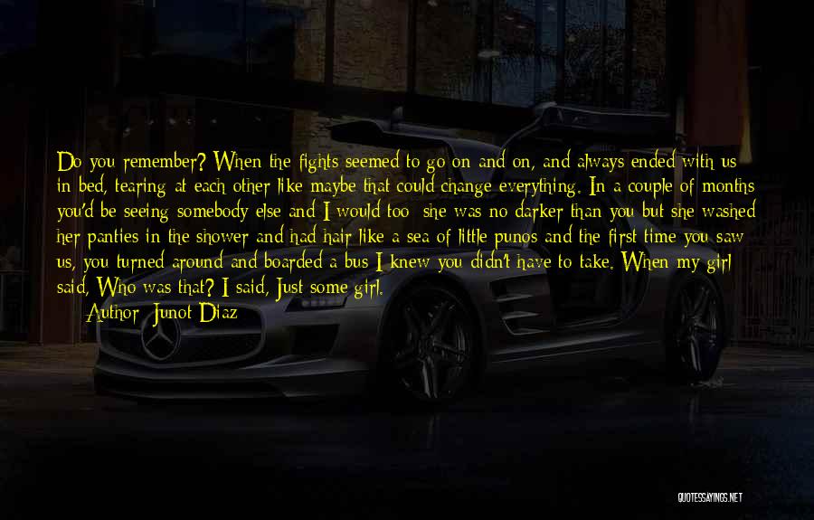 Seeing You With Her Quotes By Junot Diaz