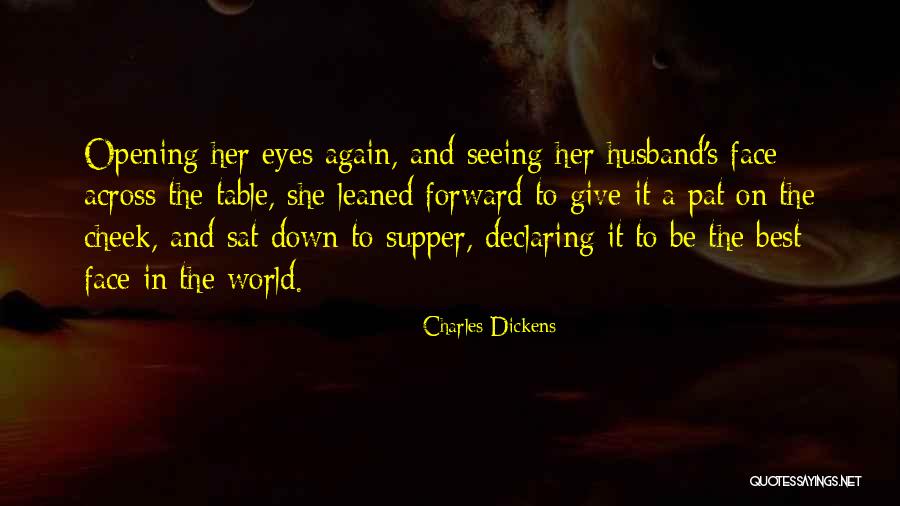 Seeing Your Face Again Quotes By Charles Dickens Seeing Your Face Again Quotes By Charles Dickens