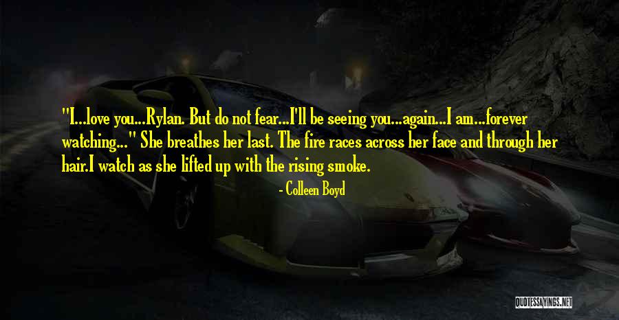 Seeing Your Face Again Quotes By Colleen Boyd Seeing Your Face Again Quotes By Colleen Boyd