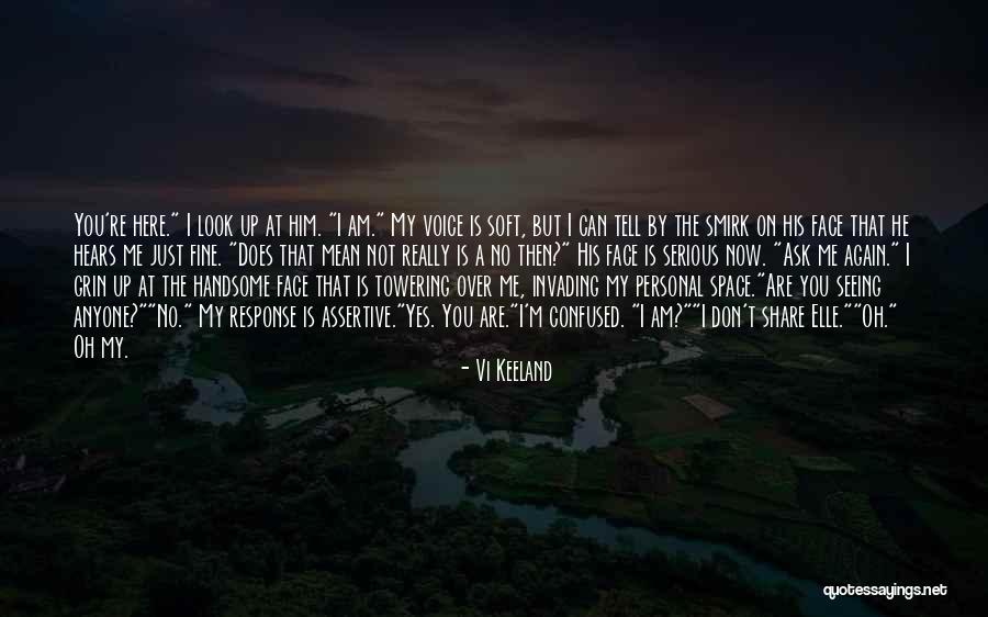 Seeing Your Face Again Quotes By Vi Keeland Seeing Your Face Again Quotes By Vi Keeland