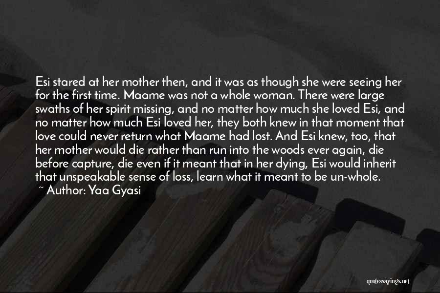 Seeing Your First Love Quotes By Yaa Gyasi