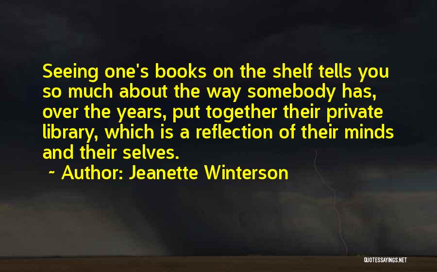 Seeing Your Own Reflection Quotes By Jeanette Winterson