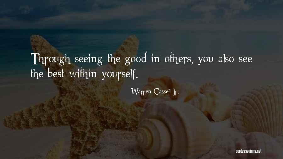 Seeing Yourself In Others Quotes By Warren Cassell Jr. Seeing Yourself In Others Quotes By Warren Cassell Jr.