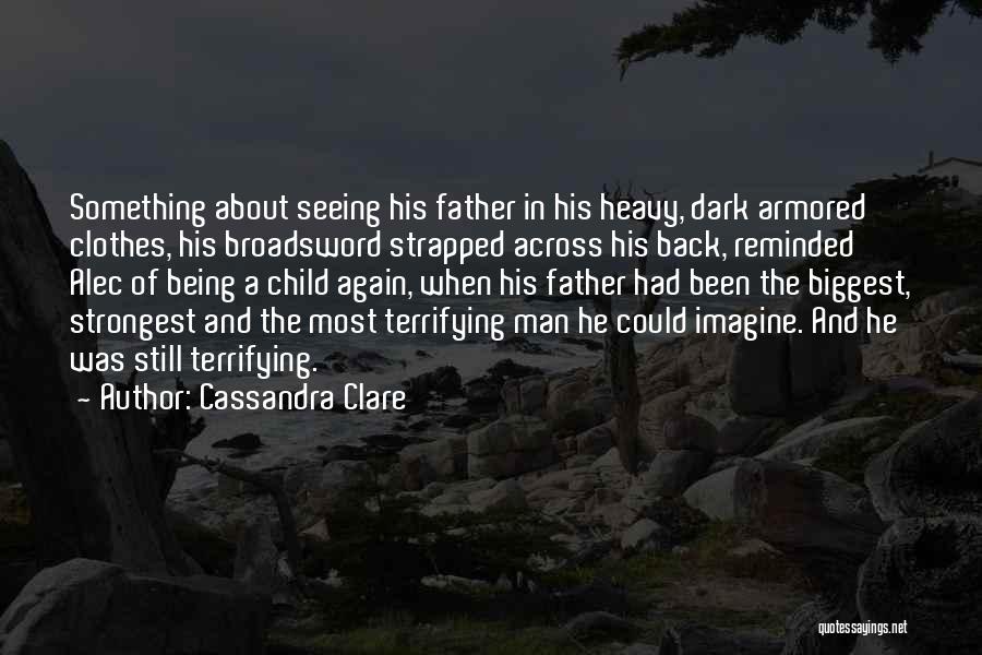 Seeing Yourself In Your Child Quotes By Cassandra Clare