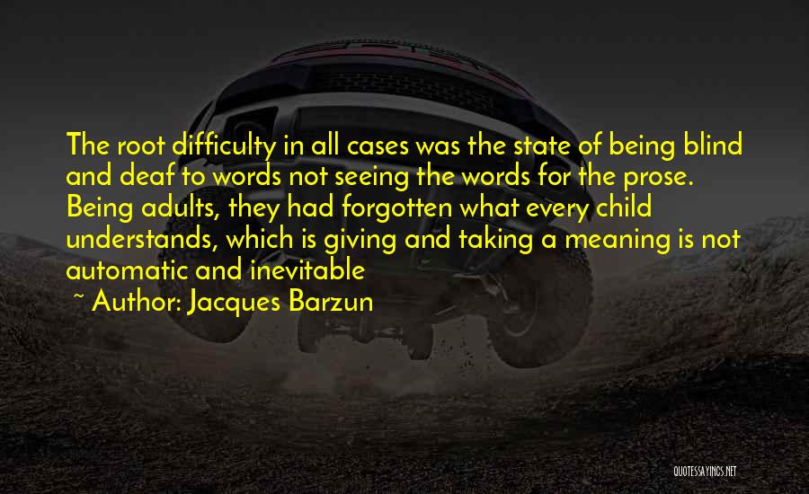 Seeing Yourself In Your Child Quotes By Jacques Barzun