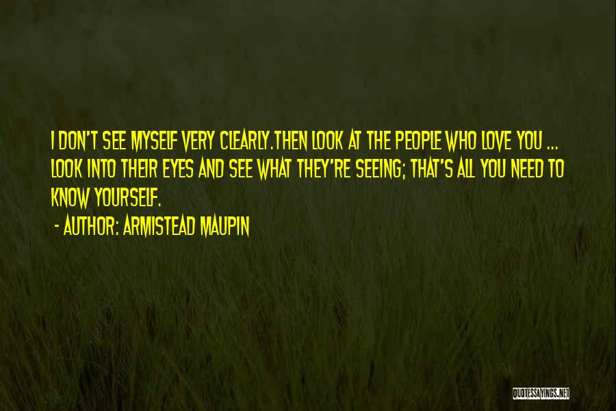 Seeing Yourself Quotes By Armistead Maupin