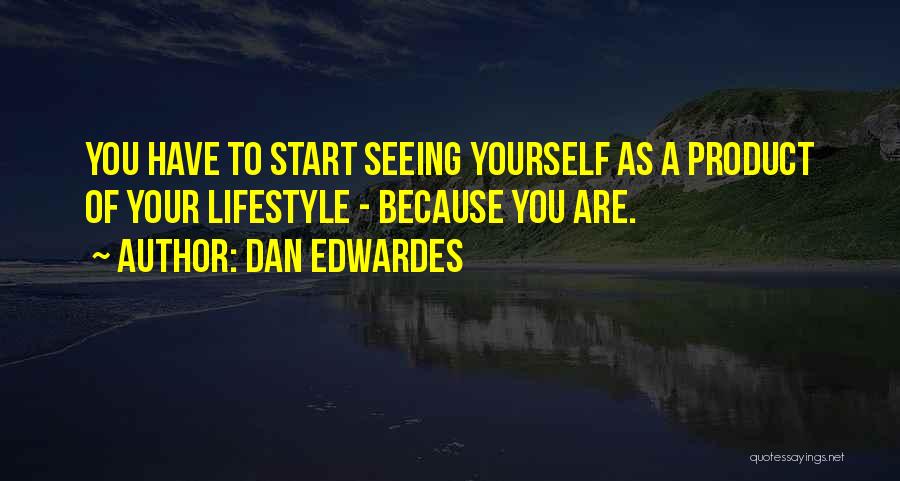 Seeing Yourself Quotes By Dan Edwardes