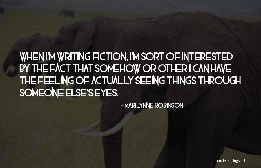 Seeing Yourself Through Someone Else's Eyes Quotes By Marilynne Robinson Seeing Yourself Through Someone Else's Eyes Quotes By Marilynne Robinson