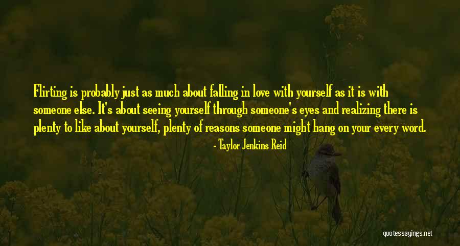 Seeing Yourself Through Someone Else's Eyes Quotes By Taylor Jenkins Reid Seeing Yourself Through Someone Else's Eyes Quotes By Taylor Jenkins Reid